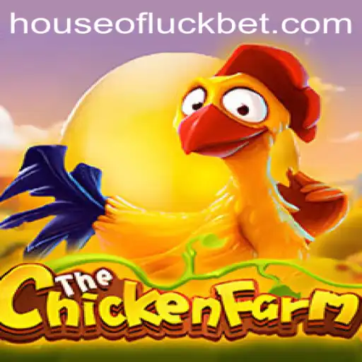 The Enchanting World of ChickenFarm and the Allure of HOUSEOFLUCK