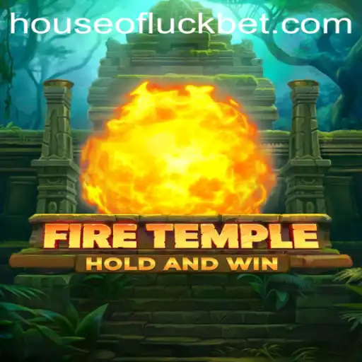Exploring the Mystical Realm of FireTemple and the Enigmatic HOUSEOFLUCK